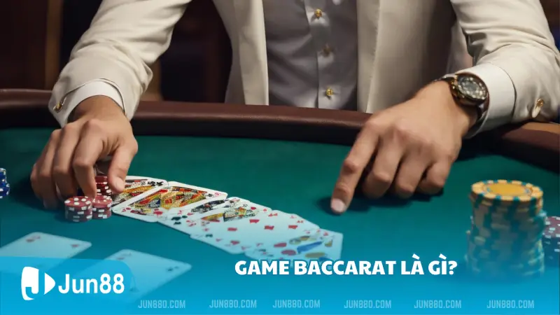 Game bài Baccarat là gì?