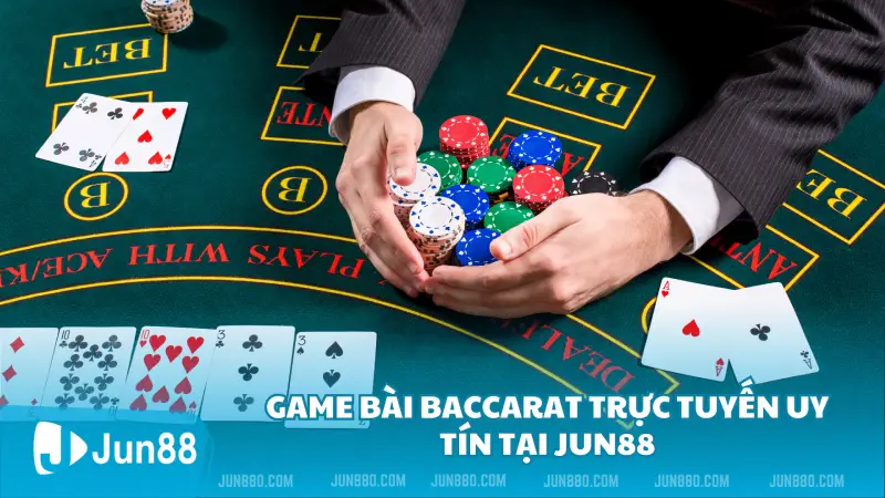 Game bài Baccarat trực tuyến uy tín tại Jun88 sử dụng bộ bài tây 52 lá