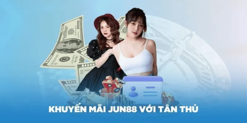 Tổng quan về ưu đãi Tải APP Đăng Ký Là Tặng 58K tại Jun88